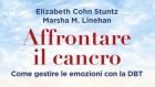 Affrontare il cancro. Come gestire le emozioni con la DBT (2022) di E. C. Stuntz e M. M. Linehan
