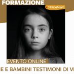 Bambine e bambini testimoni di violenza - Evento ECM in diretta streaming, 21 Maggio 2022