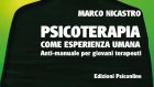 Psicoterapia come esperienza umana (2022) di Marco Nicastro – Recensione del libro