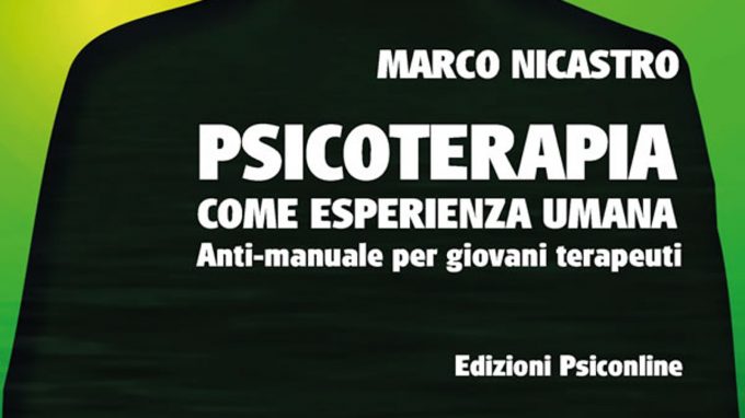 Psicoterapia come esperienza umana (2022) di Marco Nicastro – Recensione del libro 