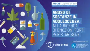 Adolescenza e abuso di sostanze - Podcast State of Mind