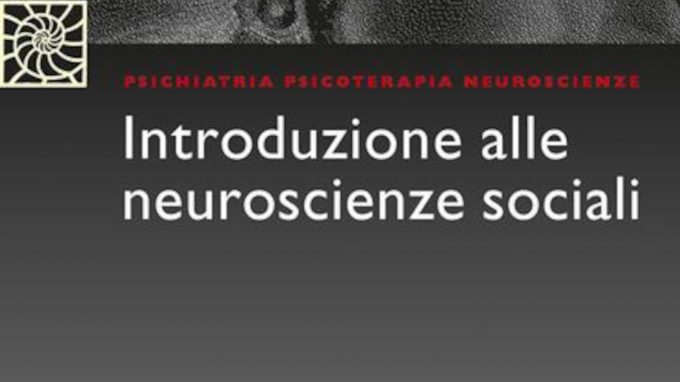 Introduzione alle neuroscienze sociali (2022) – Recensione del libro