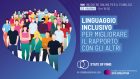 Linguaggio inclusivo: per migliorare il rapporto con gli altri – WEBINAR