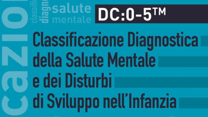 DC:0-5. Classificazione diagnostica della salute mentale e dei disturbi di sviluppo nell’infanzia – Recensione