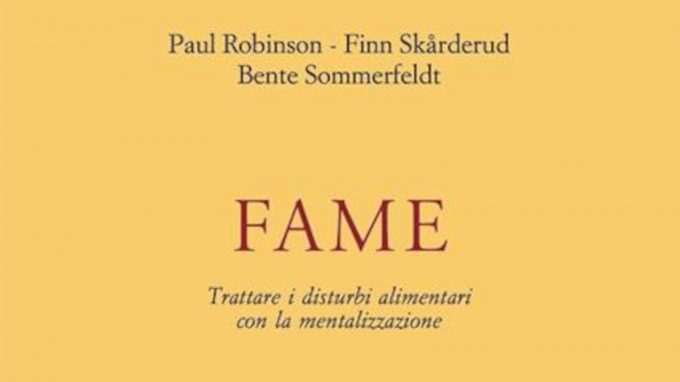 Fame. Trattare i disturbi alimentari con la mentalizzazione (2022) – Recensione