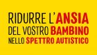 Ridurre l’ansia del vostro bambino nello spettro autistico – Recensione