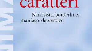 Tre caratteri. Narcisista borderline maniaco depressivo Recensione Featured