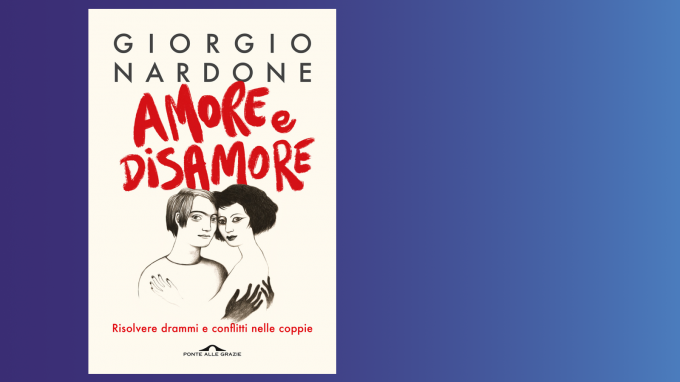 Amore e disamore (2022) di Giorgio Nardone – Recensione