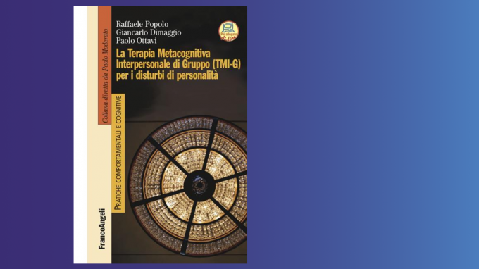 La terapia metacognitiva interpersonale di gruppo per i disturbi di personalità – Recensione