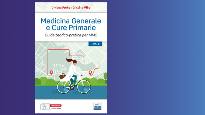 Medicina Generale e Cure Primarie (2022) a cura di Forte V. e Vito C. – Recensione