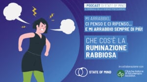 Ruminazione rabbiosa caratteristiche e trattamento- Podcast State of Mind