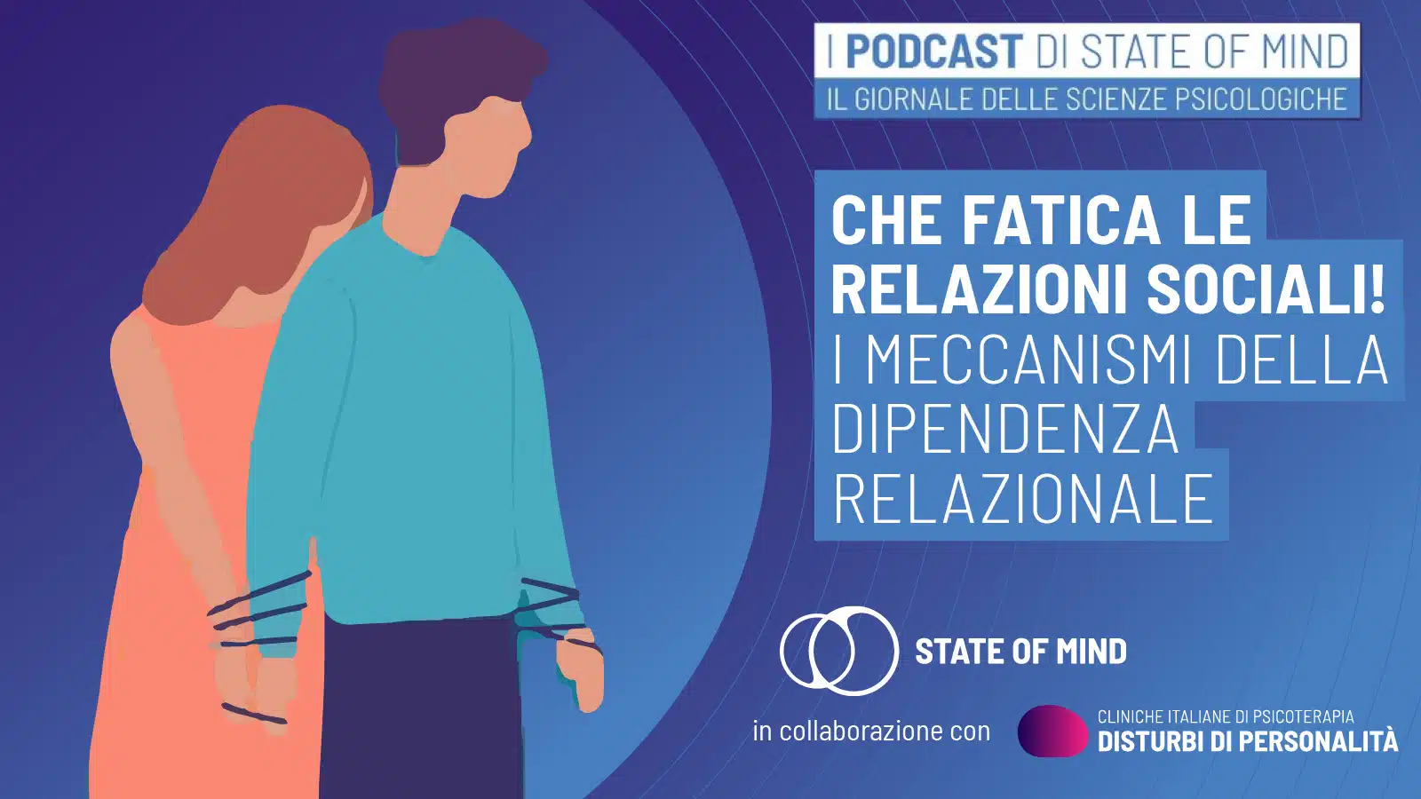 meccanismi della dipendenza relazionale - Podcast State of Mind