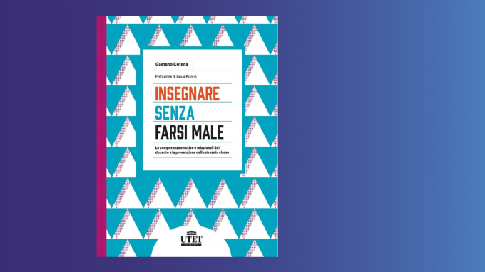 Insegnare senza farsi male (2021) di Gaetano Cotena – Recensione del libro