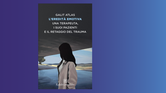 L’eredità emotiva (2022) di Galit Atlas – Recensione del libro