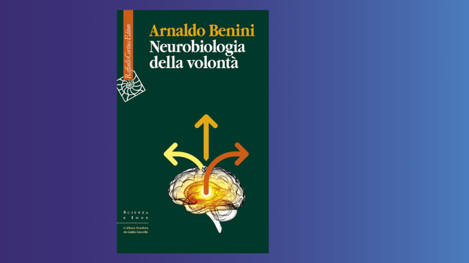 Neurobiologia della volontà (2022) di Arnaldo Benini – Recensione