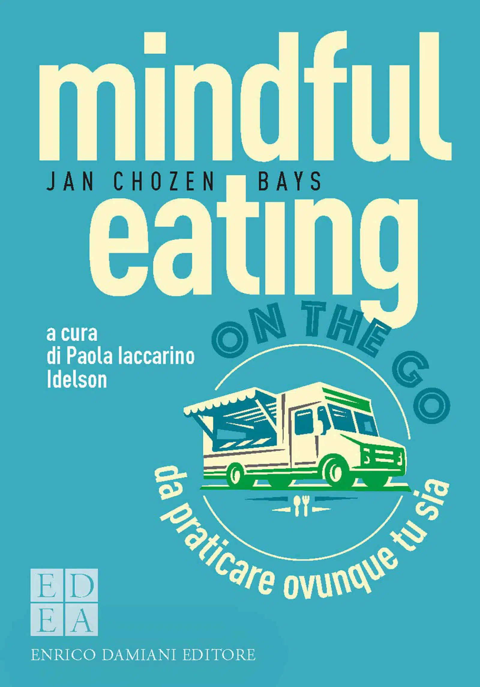 Mindful eating on the go 2022 a cura di P Iaccarino Idelson Recensione Featured