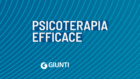 Nasce la collana “Psicoterapia Efficace” di Giunti Editore
