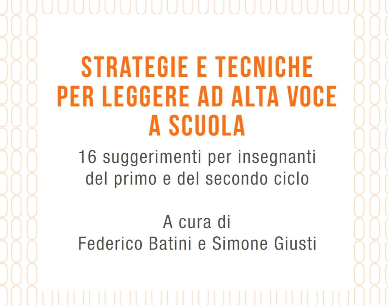 Strategie e Tecniche per leggere ad alta voce a scuola (2022) di Batini, Giusti – Recensione