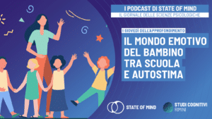 Il mondo emotivo del bambino tra scuola e autostima - Podcast