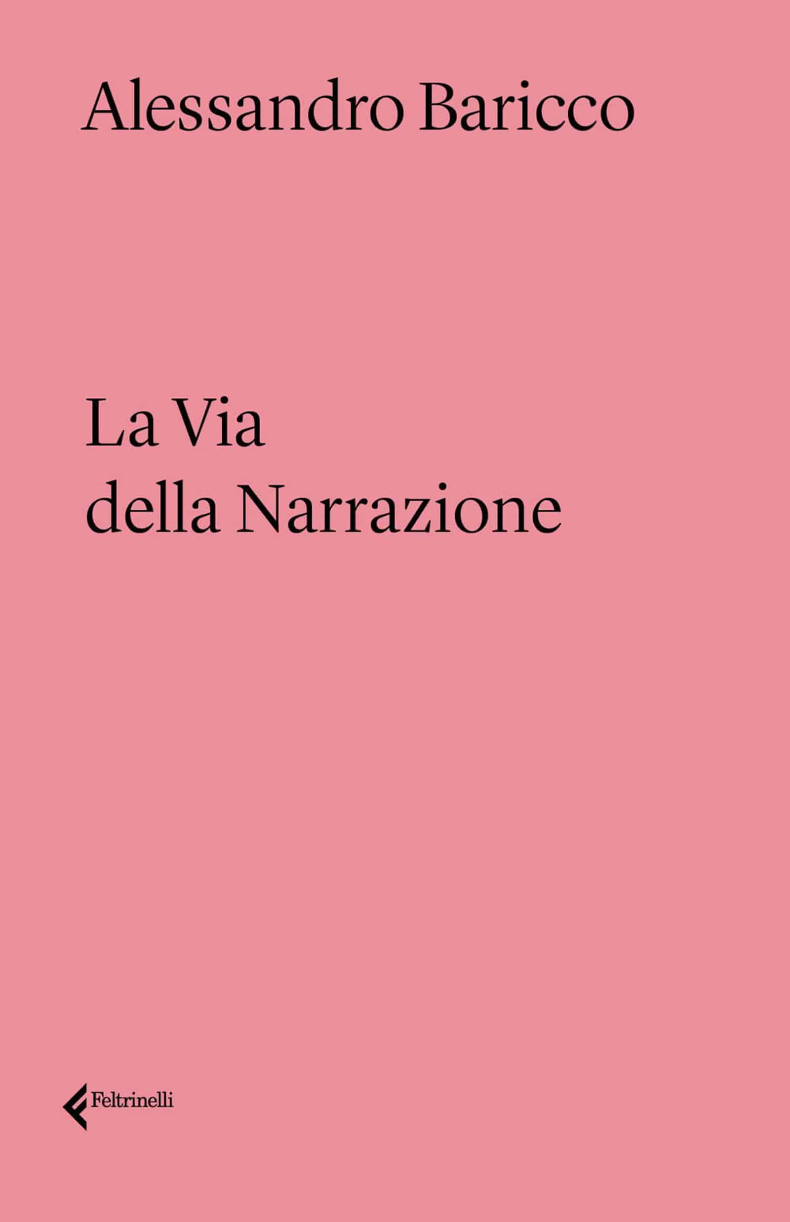La via della Narrazione 2022 di Alessandro Baricco Recensione del libro Featured