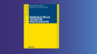 Manuale delle tecniche psicologiche (2022) di Bernardo Paoli ed Enrico Parpaglione – Recensione