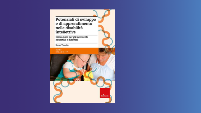 Potenziali di sviluppo e di apprendimento nelle disabilità intellettive – Recensione