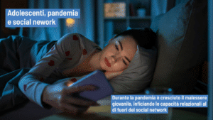 Adolescenti tra pandemia e social network la complessita delle relazioni