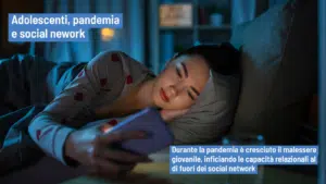 Adolescenti tra pandemia e social network la complessita delle relazioni