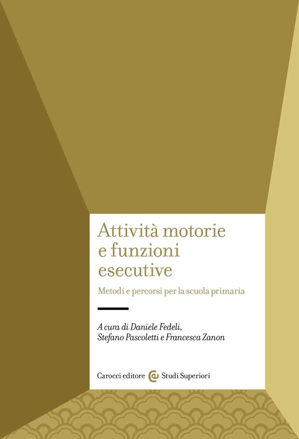 Attività motorie e funzioni esecutive (2022) di Fedeli, Pascoletti e Zanon – Recensione