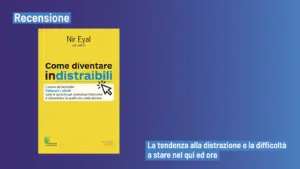 Come diventare indistraibili 2020 di Nir Eyal con Julkie Li Recensione