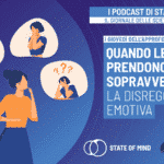 Disregolazione emotiva se le emozioni prendono il sopravvento - Podcast