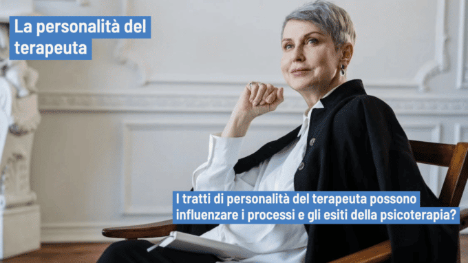 La personalità del terapeuta: una variabile di trattamento spesso trascurata