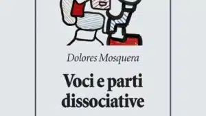 Voci e parti dissociative 2022 di Dolores Mosquera Recensione Featured