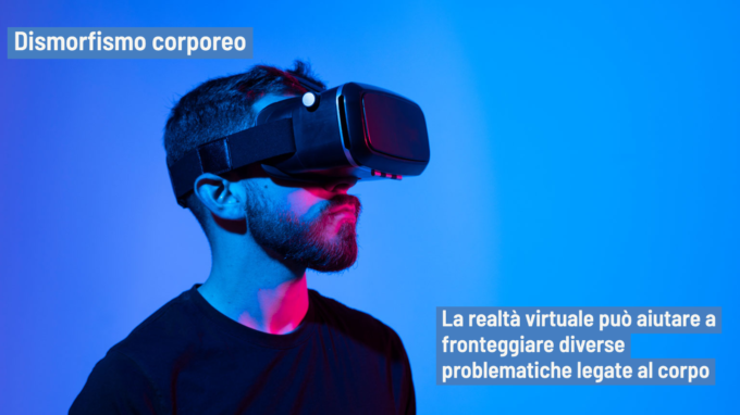 Realtà Virtuale e Dismorfismo corporeo: indagine sui bias cognitivi