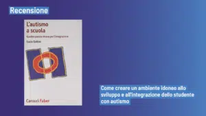 L’autismo a scuola, di Lucio Cottini - Recensione del libro