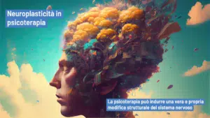 Neuroplasticita e riconsolidamento della memoria attraverso la psicoterapia