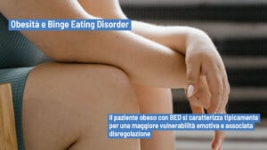 Obesità, Binge Eating Disorder e disregolazione emotiva