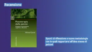 Psicoterapia delle psicosi (2022) di Michael Garrett - Recensione del libro