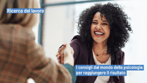 Ricerca del lavoro: indicazioni e consigli dal mondo della psicologia