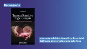 Trauma Sensitive Yoga in Terapia (2022) di David Emerson - Recensione