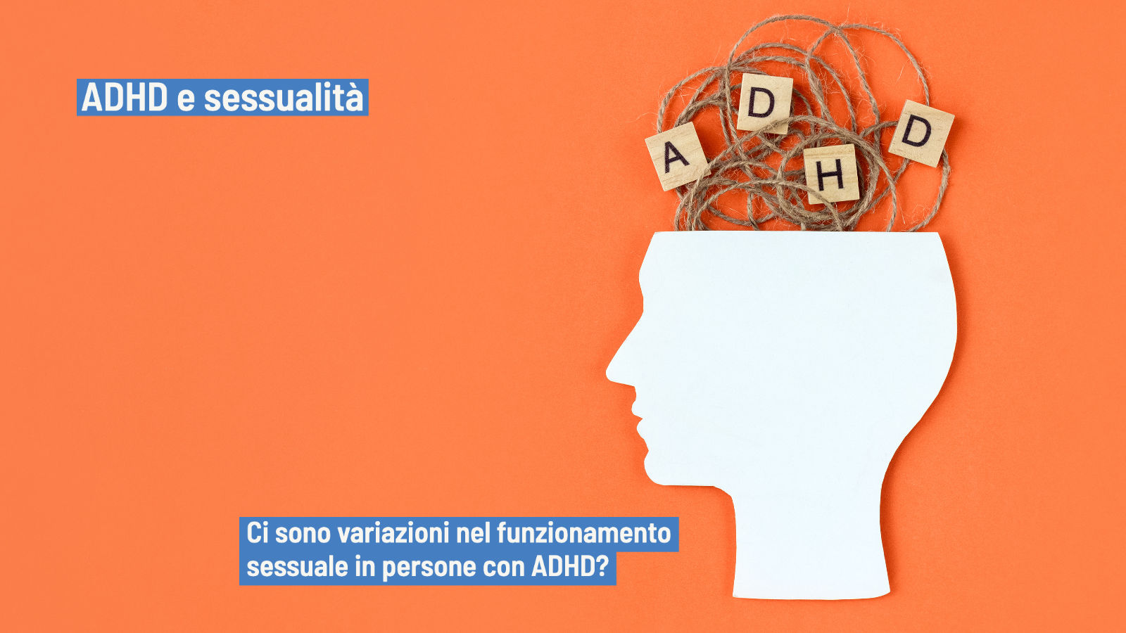 ADHD e sessualità: quali alterazioni nel funzionamento sessuale