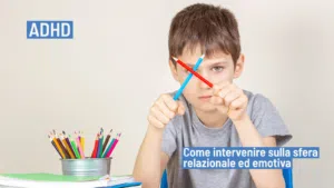 ADHD: interventi per una presa in carico globale della persona