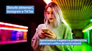 Disturbi alimentari: Instagram e TikTok come possibili fattori perpetuanti