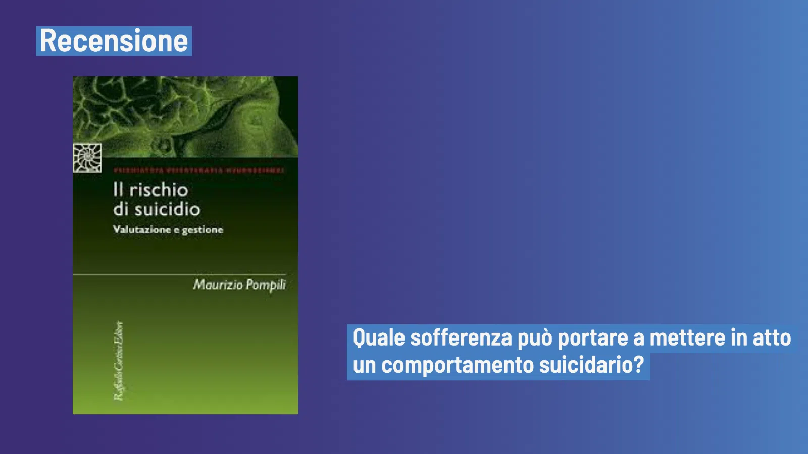 Il rischio di suicidio (2022) di Maurizio Pompili - Recensione del libro