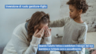 “Mamma, mi prendo io cura di te”: inversione di ruolo genitore-figlio