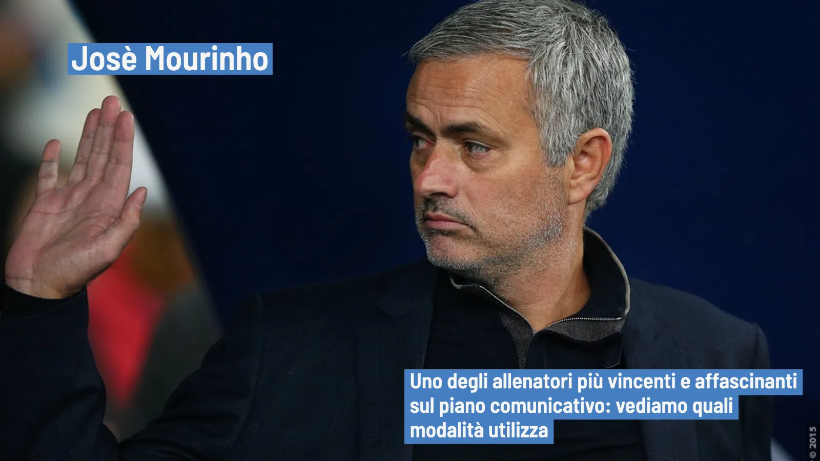 Josè Mourinho e gli assunti di base di Bion: leadership e comunicazione - Fonte: Aleksandr Osipov from Ukraine, CC BY-SA 2.0 , via Wikimedia Commons