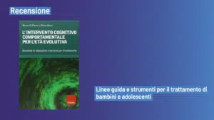 L’intervento cognitivo-comportamentale per l’età evolutiva - Recensione