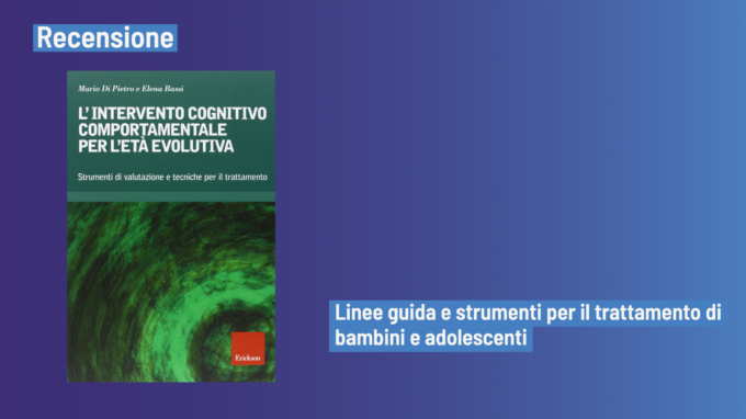 L’intervento cognitivo-comportamentale per l’età evolutiva – Recensione