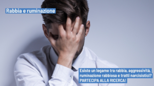 Ruminazione rabbiosa e tratti narcisistici - PARTECIPA ALLA RICERCA