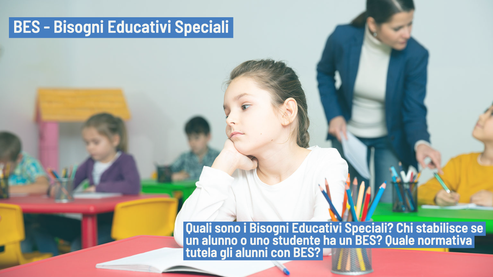 Bisogni Educativi Speciali - BES definizione, certificazione e normative